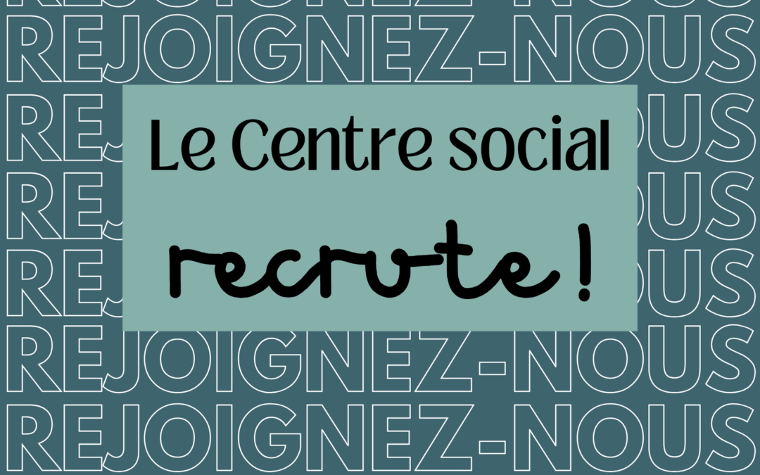 Le Centre social Louis Braille recrute