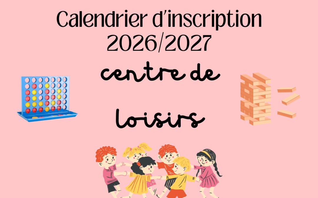 Calendrier d&rsquo;inscription 2026/2027